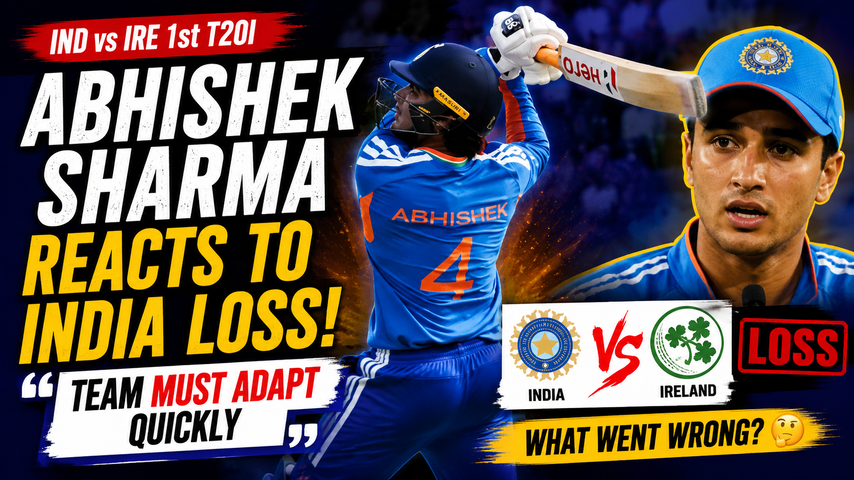 Abhishek Sharma Reacts to India Loss Against Ireland Says Team Must Adapt Quickly