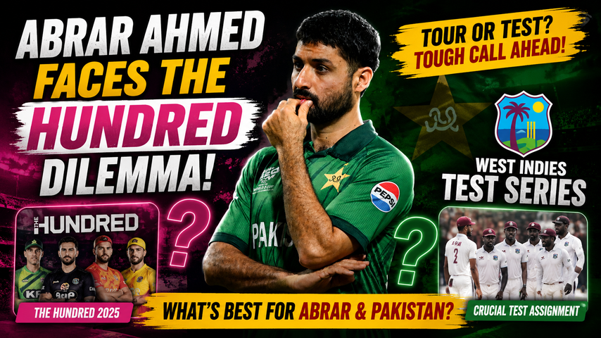 abrar-ahmed-faces-the-hundred-dilemma-ahead-of-west-indies-tests-mainlargebanner-6a47fc1a8608f.png