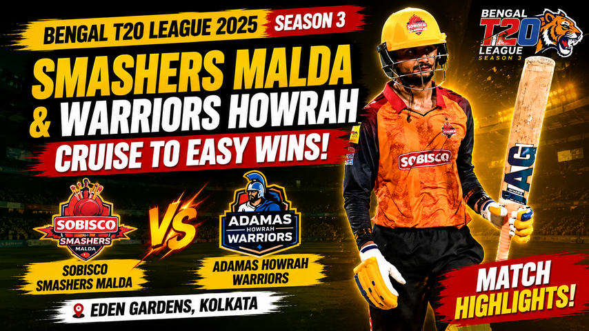 Bengal T20 League 2026 Smashers Malda and Howrah Win Big
