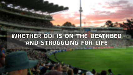 Whether ODI is on the deathbed and struggling for life ???