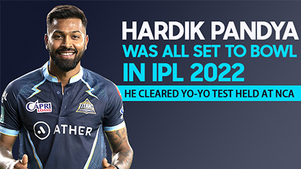 Hardik Pandya clears fitness and he's all set to bowl in IPL 2022