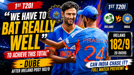 India vs Ireland 1st T20I Shivam Dube Says India Must Bat Well to Chase 183