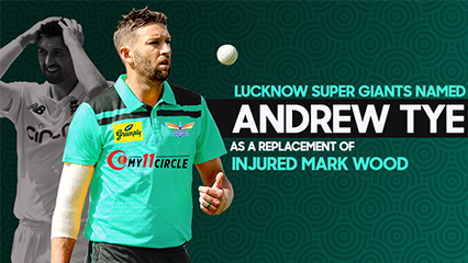 Lucknow Super Giants named Andrew Tye as Replacement of Injured Mark Wood
