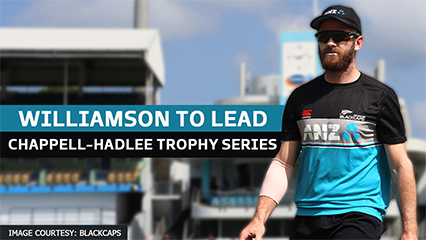 Williamson to lead New Zealand in Chappell-Hadlee Trophy series