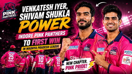 Venkatesh Iyer Leads Indore Pink Panthers To First MPL 2026 Win