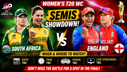Womens T20 WC | South Africa vs England Womens T20 World Cup Semi Final When and Where to Watch